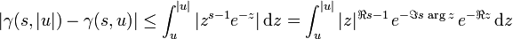 |\gamma (s,|u|)-\gamma (s,u)|\leq \int _{u}^{{|u|}}|z^{{s-1}}e^{{-z}}|\,{{\rm {d}}}z=\int _{u}^{{|u|}}|z|^{{\Re s-1}}\,e^{{-\Im s\,\arg z}}\,e^{{-\Re z}}\,{{\rm {d}}}z