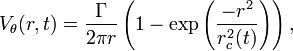 V_{\theta }(r,t)={\frac  {\Gamma }{2\pi r}}\left(1-\exp \left({\frac  {-r^{2}}{r_{c}^{2}(t)}}\right)\right),