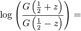 \log \left({\frac  {G\left({\frac  {1}{2}}+z\right)}{G\left({\frac  {1}{2}}-z\right)}}\right)=