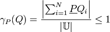 \gamma _{{P}}(Q)={\frac  {\left|\sum _{{i=1}}^{N}{\underline P}Q_{i}\right|}{\left|{\mathbb  {U}}\right|}}\leq 1