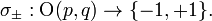 \sigma _{{\pm }}:\operatorname {O}(p,q)\to \{-1,+1\}.