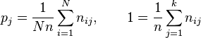 p_{{j}}={\frac  {1}{Nn}}\sum _{{i=1}}^{N}n_{{ij}},\quad \quad 1={\frac  {1}{n}}\sum _{{j=1}}^{k}n_{{ij}}