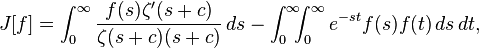 J[f]=\int _{{0}}^{{\infty }}{\frac  {f(s)\zeta '(s+c)}{\zeta (s+c)(s+c)}}\,ds-\int _{{0}}^{{\infty }}\!\!\!\int _{{0}}^{{\infty }}e^{{-st}}f(s)f(t)\,ds\,dt,