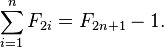 \sum _{{i=1}}^{{n}}F_{{2i}}=F_{{2n+1}}-1.