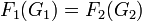 F_{1}(G_{1})=F_{2}(G_{2})\,