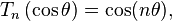 T_{n}\left(\cos \theta \right)=\cos(n\theta ),