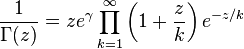 {\frac  {1}{\Gamma (z)}}=ze^{{\gamma }}\prod _{{k=1}}^{{\infty }}\left(1+{\frac  {z}{k}}\right)e^{{-z/k}}