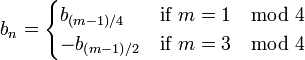 b_{n}={\begin{cases}b_{{(m-1)/4}}&{\text{if }}m=1\mod 4\\-b_{{(m-1)/2}}&{\text{if }}m=3\mod 4\end{cases}}