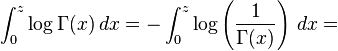 \int _{0}^{z}\log \Gamma (x)\,dx=-\int _{0}^{z}\log \left({\frac  {1}{\Gamma (x)}}\right)\,dx=