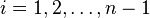 i=1,2,\dots ,n-1