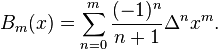 B_{m}(x)=\sum _{{n=0}}^{m}{\frac  {(-1)^{n}}{n+1}}\Delta ^{n}x^{m}.