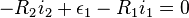 -R_{2}i_{2}+\epsilon _{1}-R_{1}i_{1}=0