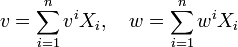 v=\sum _{{i=1}}^{n}v^{i}X_{i},\quad w=\sum _{{i=1}}^{n}w^{i}X_{i}