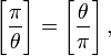{\Bigg [}{\frac  {\pi }{\theta }}{\Bigg ]}=\left[{\frac  {\theta }{\pi }}\right],