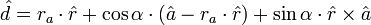 {\hat  {d}}=r_{a}\cdot {\hat  {r}}+\cos \alpha \cdot ({\hat  {a}}-r_{a}\cdot {\hat  {r}})+\sin \alpha \cdot {\hat  {r}}\times {\hat  {a}}