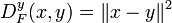 D_{F}^{y}(x,y)=\|x-y\|^{2}