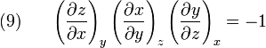 (9)~~~~~\left({\frac  {\partial z}{\partial x}}\right)_{y}\left({\frac  {\partial x}{\partial y}}\right)_{z}\left({\frac  {\partial y}{\partial z}}\right)_{x}=-1