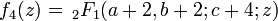 f_{4}(z)=\,_{2}F_{1}(a+2,b+2;c+4;z)