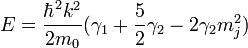 E={{\hbar ^{2}k^{2}} \over {2m_{0}}}(\gamma _{1}+{{5} \over {2}}\gamma _{2}-2\gamma _{2}m_{j}^{2})