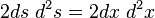 2ds\ d^{2}s=2dx\ d^{2}x