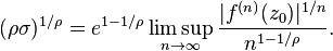 (\rho \sigma )^{{1/\rho }}=e^{{1-1/\rho }}\limsup _{{n\to \infty }}{\frac  {|f^{{(n)}}(z_{0})|^{{1/n}}}{n^{{1-1/\rho }}}}.