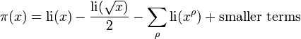 \pi (x)=\operatorname {li}(x)-{\frac  {\operatorname {li}({\sqrt  {x}})}{2}}-\sum _{\rho }\operatorname {li}(x^{\rho })+{\text{smaller terms}}