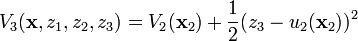 V_{3}({\mathbf  {x}},z_{1},z_{2},z_{3})=V_{2}({\mathbf  {x}}_{2})+{\frac  {1}{2}}(z_{3}-u_{2}({\mathbf  {x}}_{2}))^{2}