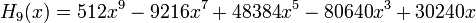 H_{9}(x)=512x^{9}-9216x^{7}+48384x^{5}-80640x^{3}+30240x\,