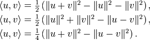 {\begin{array}{l}\langle u,v\rangle ={\frac  {1}{2}}\left(\|u+v\|^{2}-\|u\|^{2}-\|v\|^{2}\right),\\[3pt]\langle u,v\rangle ={\frac  {1}{2}}\left(\|u\|^{2}+\|v\|^{2}-\|u-v\|^{2}\right),\\[3pt]\langle u,v\rangle ={\frac  {1}{4}}\left(\|u+v\|^{2}-\|u-v\|^{2}\right).\end{array}}