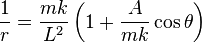 {\frac  {1}{r}}={\frac  {mk}{L^{{2}}}}\left(1+{\frac  {A}{mk}}\cos \theta \right)