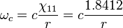 \omega _{{c}}=c{\frac  {\chi _{{11}}}{r}}=c{\frac  {1.8412}{r}}