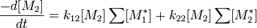 \frac{-d[M_2]}{dt} = k_{12}[M_2]\sum[M_1^*] + k_{22}[M_2]\sum[M_2^*] \,