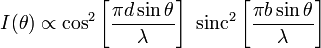 {\begin{aligned}I(\theta )&\propto \cos ^{2}\left[{{\frac  {\pi d\sin \theta }{\lambda }}}\right]~{\mathrm  {sinc}}^{2}\left[{\frac  {\pi b\sin \theta }{\lambda }}\right]\end{aligned}}