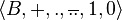 \langle B,+,.,\overline {..},1,0\rangle 