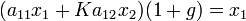 (a_{{11}}x_{1}+Ka_{{12}}x_{2})(1+g)=x_{1}