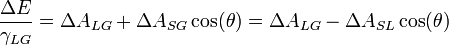 {\frac  {\Delta E}{\gamma _{{LG}}}}=\Delta A_{{LG}}+\Delta A_{{SG}}\cos(\theta )=\Delta A_{{LG}}-\Delta A_{{SL}}\cos(\theta )\,