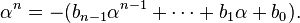 \alpha ^{n}=-(b_{{n-1}}\alpha ^{{n-1}}+\cdots +b_{1}\alpha +b_{0}).