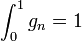 \int _{{0}}^{{1}}g_{n}=1