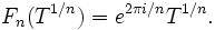 F_{n}(T^{{1/n}})=e^{{2\pi i/n}}T^{{1/n}}.