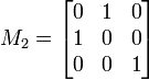 M_{2}={\begin{bmatrix}0&1&0\\1&0&0\\0&0&1\end{bmatrix}}