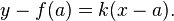 y-f(a)=k(x-a).\,