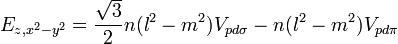 E_{{z,x^{2}-y^{2}}}={\frac  {{\sqrt  {3}}}{2}}n(l^{2}-m^{2})V_{{pd\sigma }}-n(l^{2}-m^{2})V_{{pd\pi }}