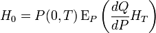 H_{0}=P(0,T)\operatorname {E}_{P}\left({\frac  {dQ}{dP}}H_{T}\right)