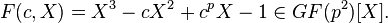 F(c,X)=X^{3}-cX^{2}+c^{p}X-1\in GF(p^{2})[X].