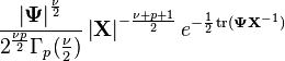 {\frac  {\left|{{\mathbf  \Psi }}\right|^{{{\frac  {\nu }{2}}}}}{2^{{{\frac  {\nu p}{2}}}}\Gamma _{p}({\frac  {\nu }{2}})}}\left|{\mathbf  {X}}\right|^{{-{\frac  {\nu +p+1}{2}}}}e^{{-{\frac  {1}{2}}\operatorname {tr}({{\mathbf  \Psi }}{\mathbf  {X}}^{{-1}})}}