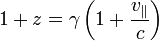 1+z=\gamma \left(1+{\frac  {v_{{\parallel }}}{c}}\right)