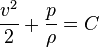 {\frac  {v^{2}}{2}}+{\frac  {p}{\rho }}=C