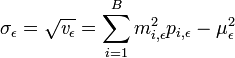 \sigma _{{\epsilon }}={\sqrt  {{\mathit  {v}}_{{\epsilon }}}}=\sum _{{i=1}}^{{B}}{m_{{i,\epsilon }}^{2}p_{{i,\epsilon }}-\mu _{{\epsilon }}^{2}}