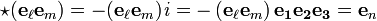 \star ({\mathbf  e}_{{\ell }}{\mathbf  e}_{m})=-({\mathbf  e}_{{\ell }}{\mathbf  e}_{m}){\mathit  {i}}=-\left({\mathbf  e}_{{\ell }}{\mathbf  e}_{m}\right){\mathbf  {e_{1}e_{2}e_{3}}}={\mathbf  e}_{{n}}