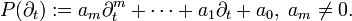 P(\partial _{t}):=a_{m}\partial _{t}^{m}+\cdots +a_{1}\partial _{t}+a_{0},\;a_{m}\neq 0.